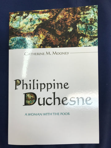 Books - Philippine Duchesne: A Woman of the Poor